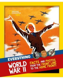 Everything: World War II: Facts and photos from the front line to the home front! (National Geographic Kids)