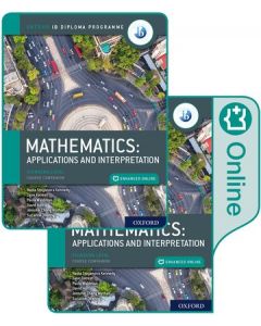 Oxford IB Diploma Programme IB Mathematics: applications and interpretation, Standard Level, Print and Enhanced Online Course Book Pack