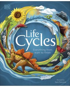 Life Cycles: Everything from Start to Finish (DK Life Cycles)