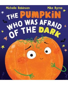 The Pumpkin Who was Afraid of the Dark