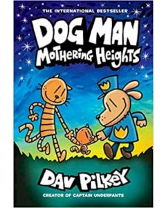 Dog Man 10: Mothering Heights (the latest book in the million-copy selling Dog Man series!)