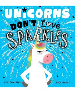 Unicorns Don't Love Sparkles (PB)