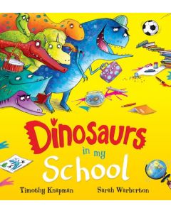 Dinosaurs in My School: A fantastically fun picture book filled with DINOSAURS!