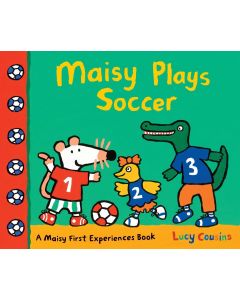 Maisy Plays Soccer: A Maisy First Experiences Book