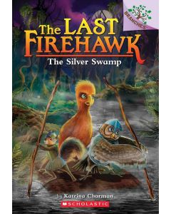 The Silver Swamp: A Branches Book (The Last Firehawk #8)