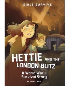 Hettie and the London Blitz: A World War II Survival Story (Girls Survive) Paperback – 25 Nov. 2021