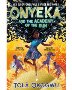 Onyeka and the Academy of the Sun: A superhero adventure perfect for Marvel and DC fans!