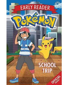 School Trip: Book 7 (The Official Pokémon Early Reader)