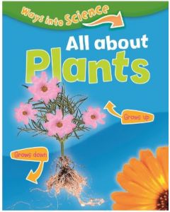 All About Plants (Ways Into Science)