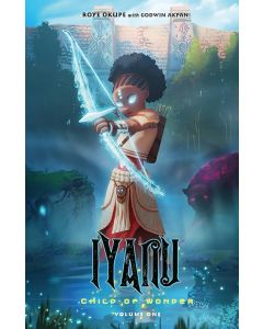 Iyanu: Child of Wonder Volume 1