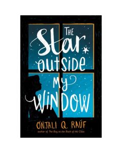 The Star Outside My Window: Onjali Q. Rauf