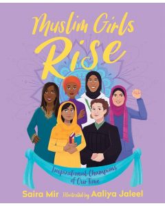 Muslim Girls Rise: Inspirational Champions of Our Time 
