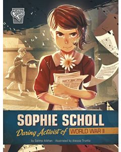 Sophie Scholl: Daring Activist of World War II (Women Warriors of World War II)