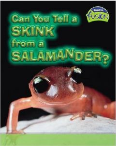 Can You Tell a Skink from a Salamander? (Fusion: Geographical Processes an Environment) (Life Processes and Living Things) Hardcover – Import, September 26, 2005 
