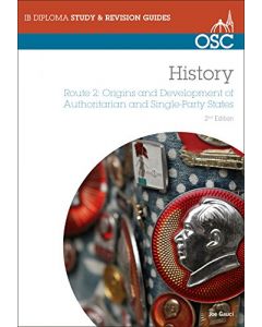 IB History: Origins and Development of Authoritarian and Single-party States (OSC IB Revision Guides for the International Baccalaureate Diploma)