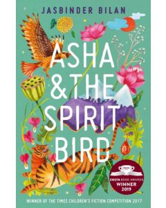 Asha & the Spirit Bird: winner of the Costa Children's Book Award 2019