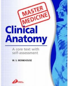 Master Medicine: Clinical Anatomy: A Core Text with Self Assessment