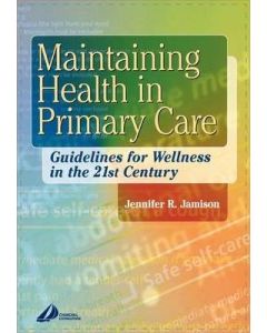 Maintaining Health in Primary Care: Guidelines for Wellness in the 2 Century