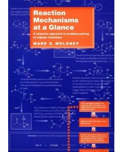 Reaction Mechanisms At a Glance: A Stepwise Approach to Problem-Solving in Organic Chemistry