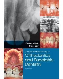 Clinical Problem Solving in Dentistry: Orthodontics and Paediatric Dentistry