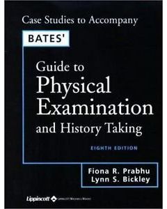 Case Studies to Accompany Bates' Guide to Physical Examination and History Taking