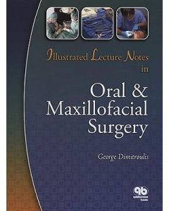 Illustrated Lecture Notes in Oral and Maxillofacial Surgery