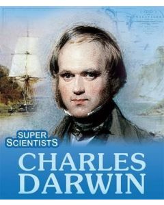 Super Scientists: Charles Darwin