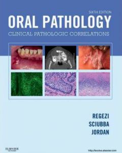 Oral Pathology: Clinical Pathologic Correlations 6th Edition