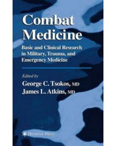 Combat Medicine: Basic and Clinical Research in Military, Trauma, and Emergency