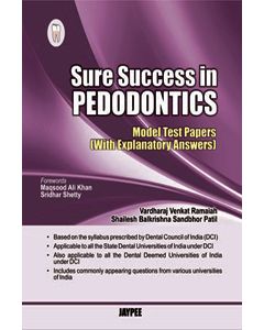 Sure Success in Pedodontics (Model Test Papers with Explanatory Answers)