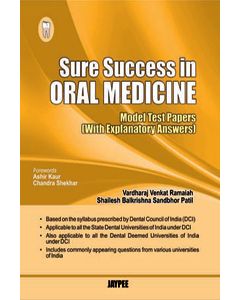 Sure Success In Oral Medicine(Model Test Papers With Explanatory Answers)