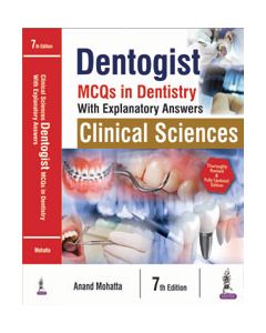 Dentogist MCQs In Dentistry With Explanatory Answers Clinical Sciences